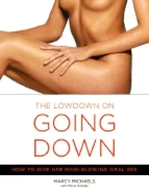 Image of lowdown on going down how to give her mind blowing oral sex