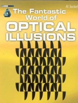 Image of The Fantastic World of Optical Illusions by Al Seckel and Illusion Works Paperback