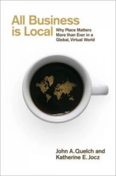 Image of All Business Is Local by John A. Quelch Hardback
