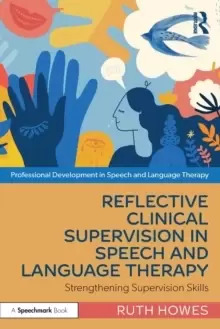 Image of Reflective Clinical Supervision in Speech and Language Therapy : Strengthening Supervision Skills