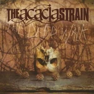 Image of The Dead Walk by The Acacia Strain CD Album