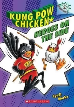 Image of Heroes on the Side: A Branches Book (Kung POW Chicken by Cyndi Marko