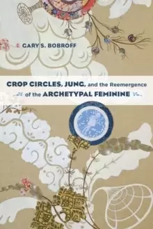 Image of Crop Circles, Jung, and the Reemergence of the Archetypal Feminine