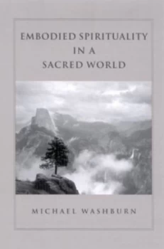 Image of Embodied Spirituality in a Sacred World by Michael Washburn Book