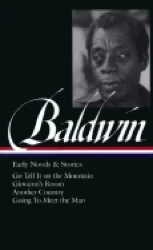 Image of james baldwin early novels and stories go tell it on a mountain giovannis r