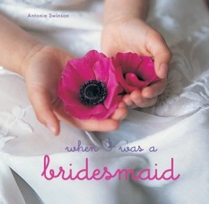 Image of When I Was a Bridesmaid by Antonia Swinson Book