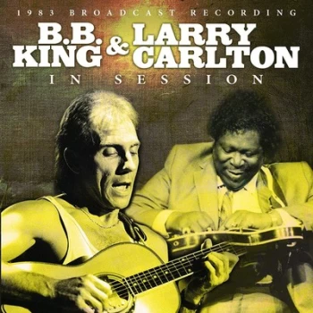 Image of In Session 1983 Broadcast Recording by B.B. King & Larry Carlton CD Album