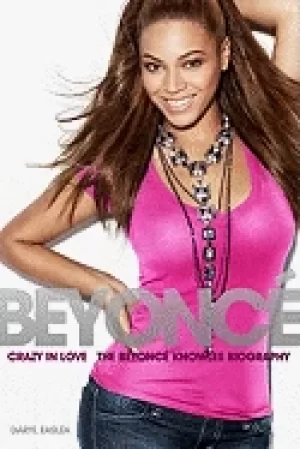 Image of crazy in love the beyonce knowles biography
