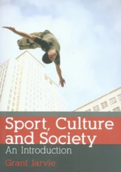 Image of Sport Culture and Society by Grant Jarvie Paperback