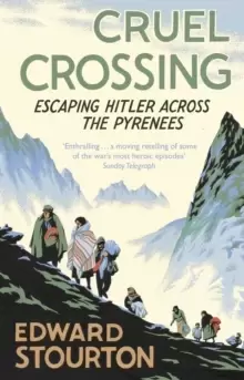 Image of Cruel Crossing : Escaping Hitler Across the Pyrenees