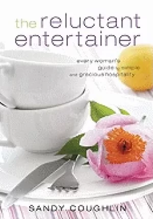 Image of reluctant entertainer the every womans guide to simple and gracious hospita