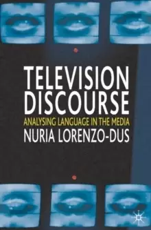 Image of Television Discourse : Analysing Language in the Media