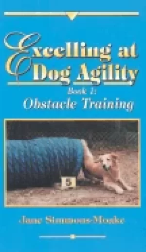 Image of excelling at dog agility book 1 obstacle training
