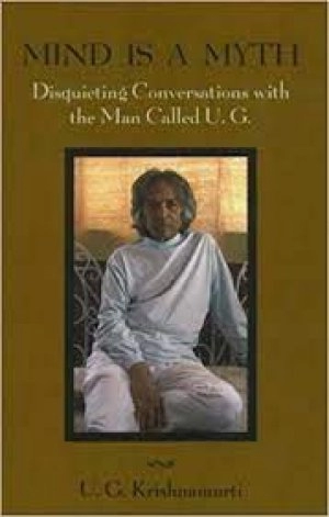 Image of Mind is a myth by U G Krishnamurti