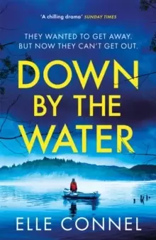 Image of Down By The Water : The compulsive page turner you won't want to miss