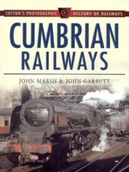 Image of Cumbrian Railways by John Marsh and John Garbutt Paperback