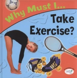 Image of Why Must I Take Exercise by Jackie Gaff and Chris Fairclough Hardback