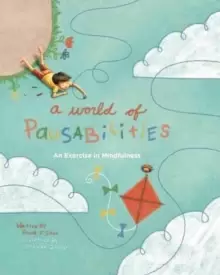 Image of A World of Pausabilities : An Exercise in Mindfulness