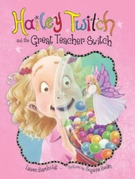 Image of Hailey Twitch and the Great Teacher Switch by Lauren Barnholdt and Suzanne Beaky Book