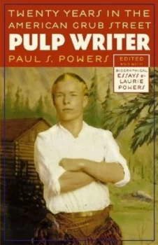 Image of Pulp Writer by Paul S. Powers Paperback