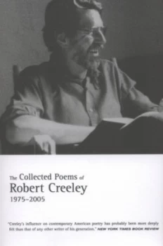 Image of The Collected Poems of Robert Creeley 1975-2005 by Robert Creeley Book