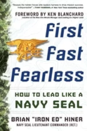 Image of first fast fearless how to lead like a navy seal