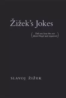 Image of Zizek's Jokes : (Did you hear the one about Hegel and negation?)