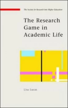 Image of The Research Game in Academic Life by Lisa Lucas Paperback