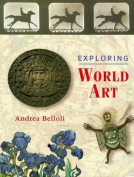 Image of Exploring World Art by Andrea Belloli Paperback
