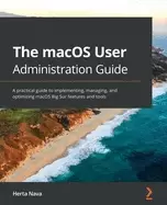 Image of macos user administration guide a practical guide to implementing managing