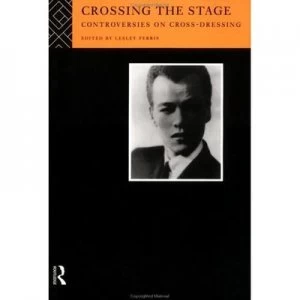 Image of Crossing the Stage by Lesley Ferris Paperback