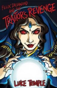 Image of Felix Dashwood and the Traitors Revenge by Luke Temple Paperback