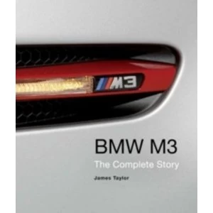 Image of BMW M3: The Complete Story by James Taylor (Hardback, 2014)
