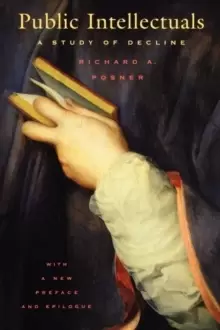 Image of Public Intellectuals : A Study of Decline, With a New Preface and Epilogue
