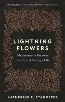 Image of Lightning Flowers : My Journey to Uncover the Cost of Saving a Life