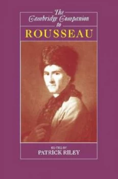Image of The Cambridge Companion to Rousseau by Patrick Riley Paperback