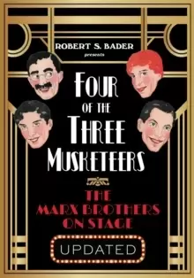 Image of Four of the Three Musketeers : The Marx Brothers on Stage