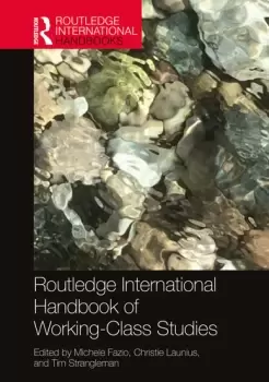 Image of Routledge International Handbook of Working-Class Studies