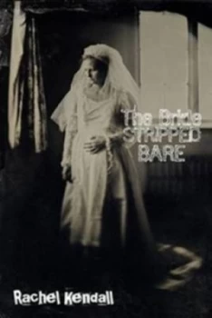 Image of The Bride Stripped Bare by Rachel Kendall and Calum Kerr Paperback