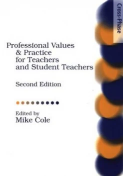 Image of Professional Values and Practice for Teachers and Student Teachers by Mike Cole Book