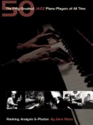 Image of fifty greatest jazz piano players of all time ranking analysis and photos