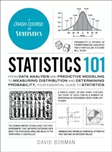 Image of Statistics 101 : From Data Analysis and Predictive Modeling to Measuring Distribution and Determining Probability, Your Essential Guide to Statistics
