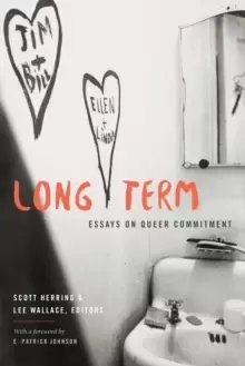 Image of Long Term : Essays on Queer Commitment