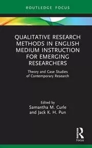 Image of Qualitative Research Methods in English Medium Instruction for Emerging Researchers Theory and Case Studies of Contemporary Research