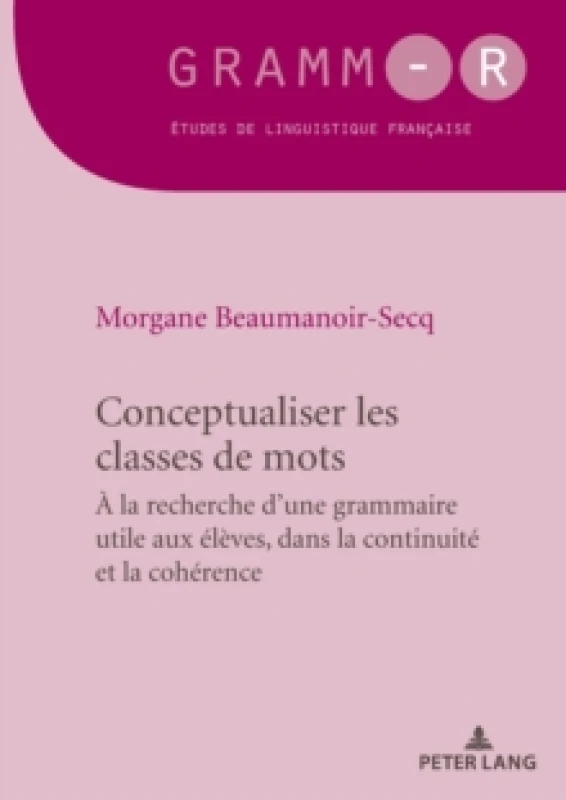 Image of Conceptualiser les classes de mots : Pour une grammaire utile aux eleves, dans la continuite et la coherence Paperback / softback
