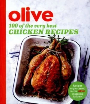 Image of 100 of the Very Best Chicken Recipes by Olive Magazine Book