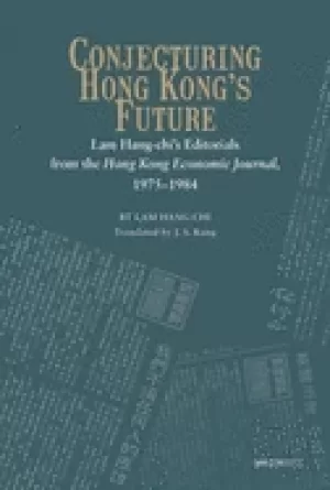 Image of conjecturing hong kongs future lam hang chis editorials from the hong kong