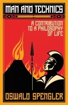 Image of Man and Technics : A Contribution to a Philosophy of Life