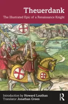 Image of Theuerdank The Illustrated Epic of a Renaissance Knight