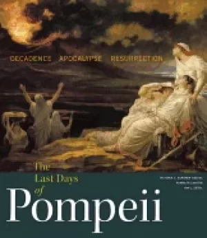 Image of last days of pompeii decadence apocalypse resurrection